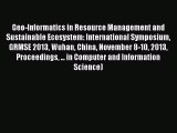 Read Geo-Informatics in Resource Management and Sustainable Ecosystem: International Symposium