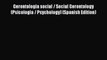Download Book Gerontologia social / Social Gerontology (Psicologia / Psychology) (Spanish Edition)
