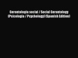 Download Book Gerontologia social / Social Gerontology (Psicologia / Psychology) (Spanish Edition)