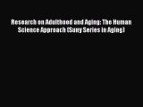 Read Book Research on Adulthood and Aging: The Human Science Approach (Suny Series in Aging)