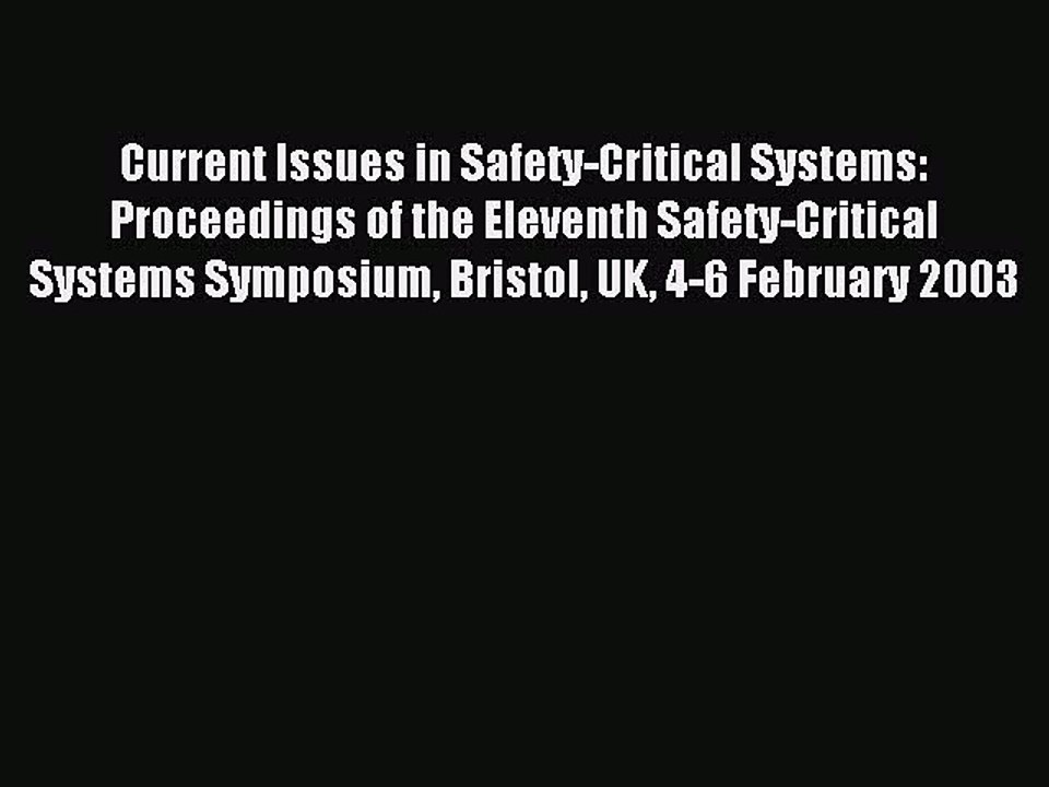 Download Current Issues in Safety-Critical Systems: Proceedings of the Eleventh Safety-Critical