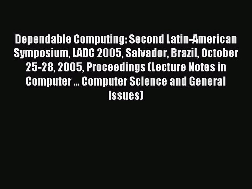 Read Dependable Computing: Second Latin-American Symposium LADC 2005 Salvador Brazil October