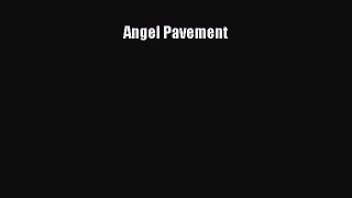 [Download] Angel Pavement Ebook Online