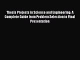 [Download] Thesis Projects in Science and Engineering: A Complete Guide from Problem Selection