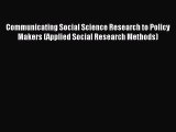 [Download] Communicating Social Science Research to Policy Makers (Applied Social Research