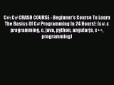 [Download] C#: C# CRASH COURSE - Beginner's Course To Learn The Basics Of C# Programming In