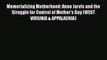 Read Book Memorializing Motherhood: Anna Jarvis and the Struggle for Control of Mother's Day