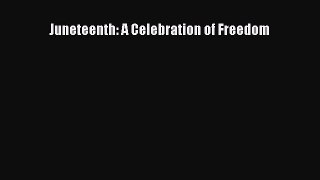 Download Book Juneteenth: A Celebration of Freedom PDF Free