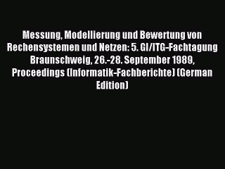 Read Messung Modellierung und Bewertung von Rechensystemen und Netzen: 5. GI/ITG-Fachtagung