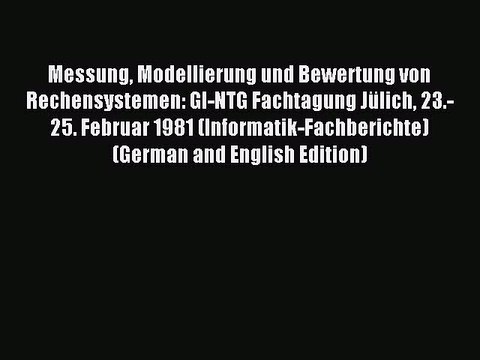Read Messung Modellierung und Bewertung von Rechensystemen: GI-NTG Fachtagung JÃ¼lich 23.-25.