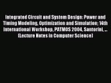 Read Integrated Circuit and System Design. Power and Timing Modeling Optimization and Simulation: