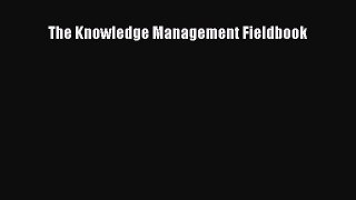 FREEPDF The Knowledge Management Fieldbook BOOK ONLINE