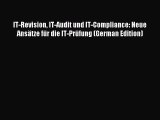 Read IT-Revision IT-Audit und IT-Compliance: Neue AnsÃ¤tze fÃ¼r die IT-PrÃ¼fung (German Edition)