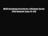 Read MCSE Designing Security for a Windows Server 2003 Network: Exam 70-298 Ebook Free