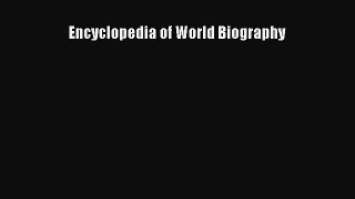 [Download] Encyclopedia of World Biography PDF Online