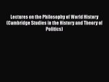 Read Book Lectures on the Philosophy of World History (Cambridge Studies in the History and