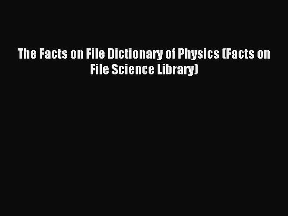 [Download] The Facts on File Dictionary of Physics (Facts on File Science Library) PDF Free