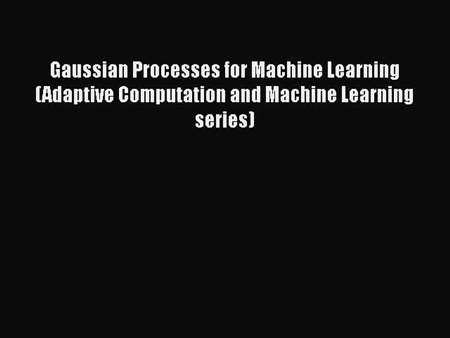 ⁣Download Gaussian Processes for Machine Learning (Adaptive Computation and Machine Learning