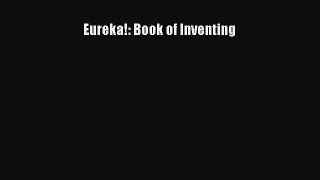 [Download] Eureka!: Book of Inventing PDF Online