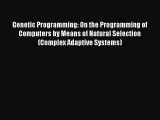 Download Genetic Programming: On the Programming of Computers by Means of Natural Selection