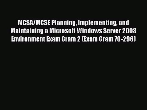 Read MCSA/MCSE Planning Implementing and Maintaining a Microsoft Windows Server 2003 Environment