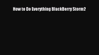 Read How to Do Everything BlackBerry Storm2 E-Book Free