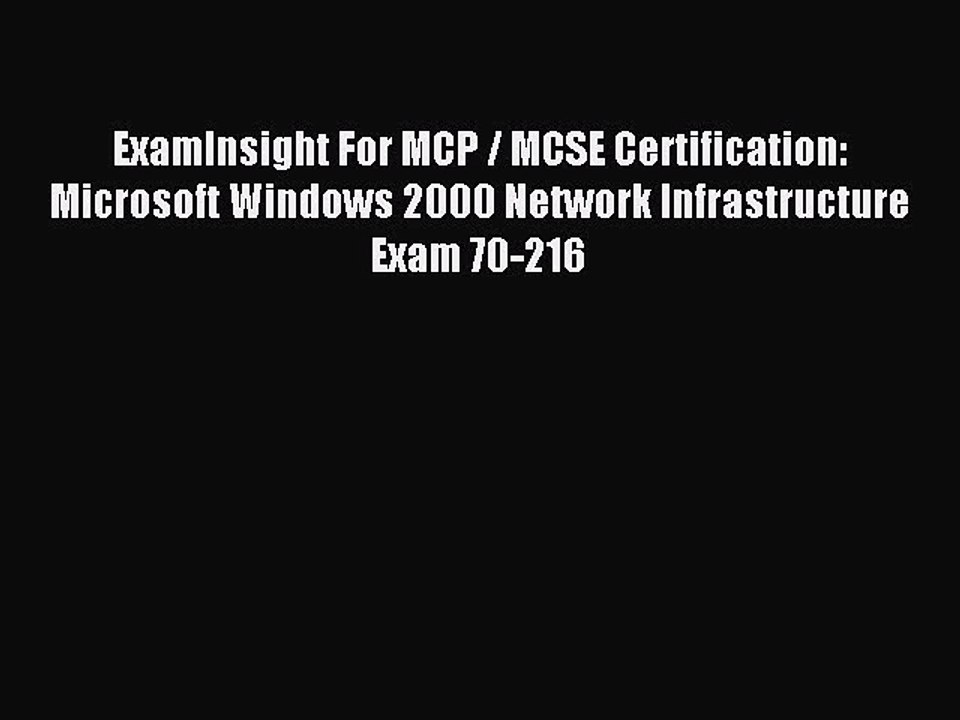 Read ExamInsight For MCP / MCSE Certification: Microsoft Windows 2000 Network Infrastructure