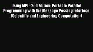 Read Using MPI - 2nd Edition: Portable Parallel Programming with the Message Passing Interface