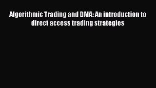 [PDF] Algorithmic Trading and DMA: An introduction to direct access trading strategies [Read]