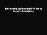 Download Metalearning: Applications to Data Mining (Cognitive Technologies) PDF Online