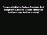 Download Planning with Markov Decision Processes: An AI Perspective (Synthesis Lectures on