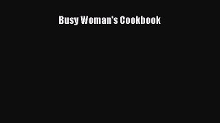 Read Books Busy Woman's Cookbook E-Book Free