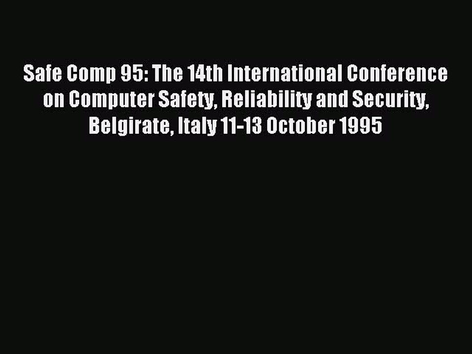 Read Safe Comp 95: The 14th International Conference on Computer Safety Reliability and Security