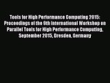 Read Tools for High Performance Computing 2015: Proceedings of the 9th International Workshop