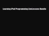 Read Learning iPad Programming LiveLessons Bundle Ebook Free