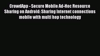 Download CrowdApp - Secure Mobile Ad-Hoc Resource Sharing on Android: Sharing Internet connections