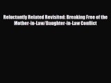 Read Reluctantly Related Revisited: Breaking Free of the Mother-in-Law/Daughter-in-Law Conflict