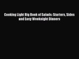 Read Books Cooking Light Big Book of Salads: Starters Sides and Easy Weeknight Dinners E-Book