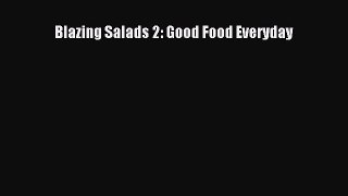 Download Books Blazing Salads 2: Good Food Everyday PDF Free