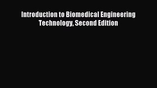 [Download] Introduction to Biomedical Engineering Technology Second Edition Read Free
