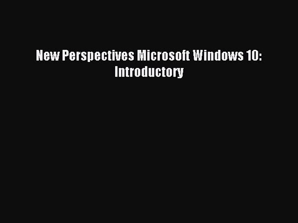 Download New Perspectives Microsoft Windows 10: Introductory Ebook Free