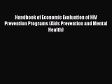 Read Handbook of Economic Evaluation of HIV Prevention Programs (Aids Prevention and Mental