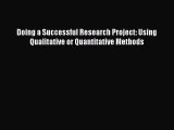[Download] Doing a Successful Research Project: Using Qualitative or Quantitative Methods Read