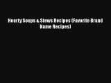 Download Books Hearty Soups & Stews Recipes (Favorite Brand Name Recipes) E-Book Free