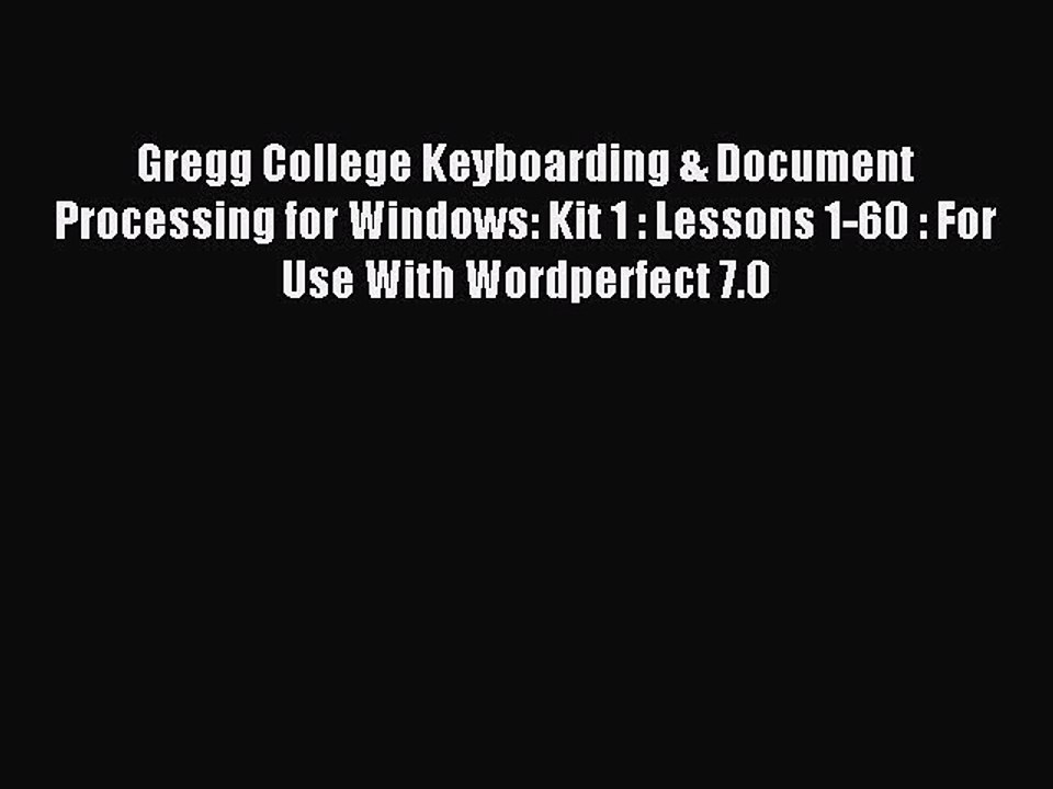 Download Gregg College Keyboarding & Document Processing for Windows: Kit 1 : Lessons 1-60