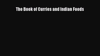 Read Books The Book of Curries and Indian Foods E-Book Free