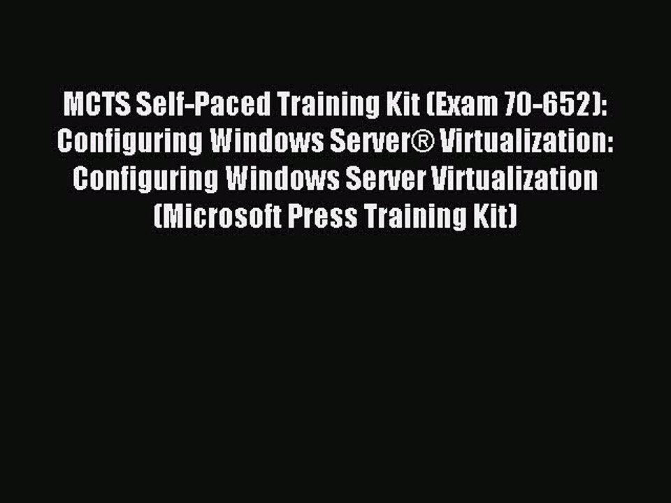 Read MCTS Self-Paced Training Kit (Exam 70-652): Configuring Windows ServerÂ® Virtualization: