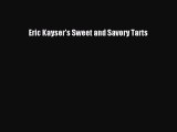 Read Books Eric Kayser's Sweet and Savory Tarts E-Book Free