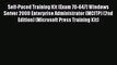 Read Self-Paced Training Kit (Exam 70-647) Windows Server 2008 Enterprise Administrator (MCITP)