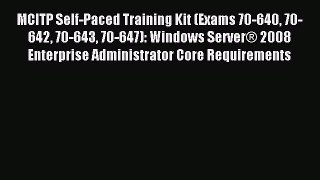 Download MCITP Self-Paced Training Kit (Exams 70-640 70-642 70-643 70-647): Windows ServerÂ®